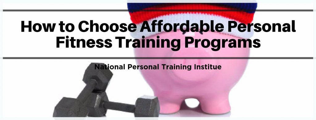 How to Choose an Affordable Fitness Training Program- NPTI Fitness